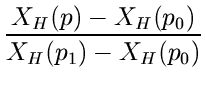 $\displaystyle {\frac{X_H(p)-X_H(p_0)}{X_H(p_1) - X_H(p_0)}}$